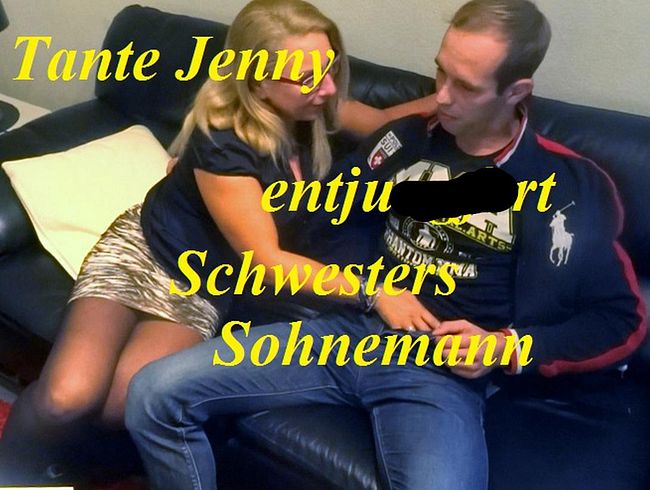 Tante Jenny entju**fert Neffe